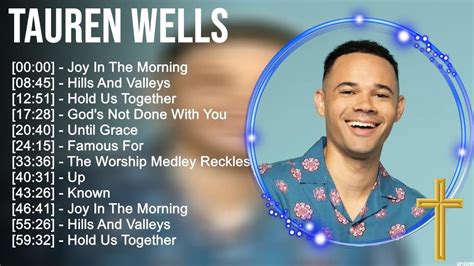 tauren wells youtube|youtube tauren wells greatest hits.